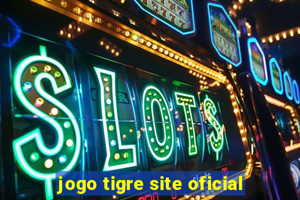 jogo tigre site oficial